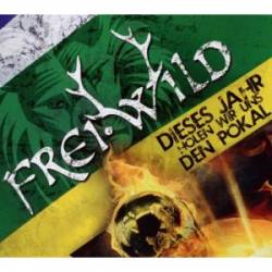 Frei.Wild : Dieses Jahr Holen Wir uns den Pokal